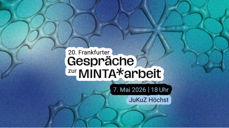 Bildtext Einladung 20. Gespräche zur MINTA*arbeit